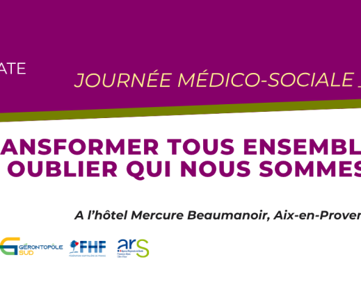 FHF PACA - Journée médico-sociale FHF PACA : Se transformer tous ensemble sans oublier qui nous sommes