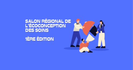 FHF PACA - 1ère édition - SALON RÉGIONAL DE L’ÉCOCONCEPTION DES SOINS