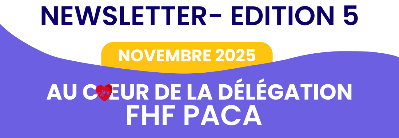 Fédération Hospitalière de France - Newsletter "Au cœur de la délégation FHF PACA" – Édition novembre 2025